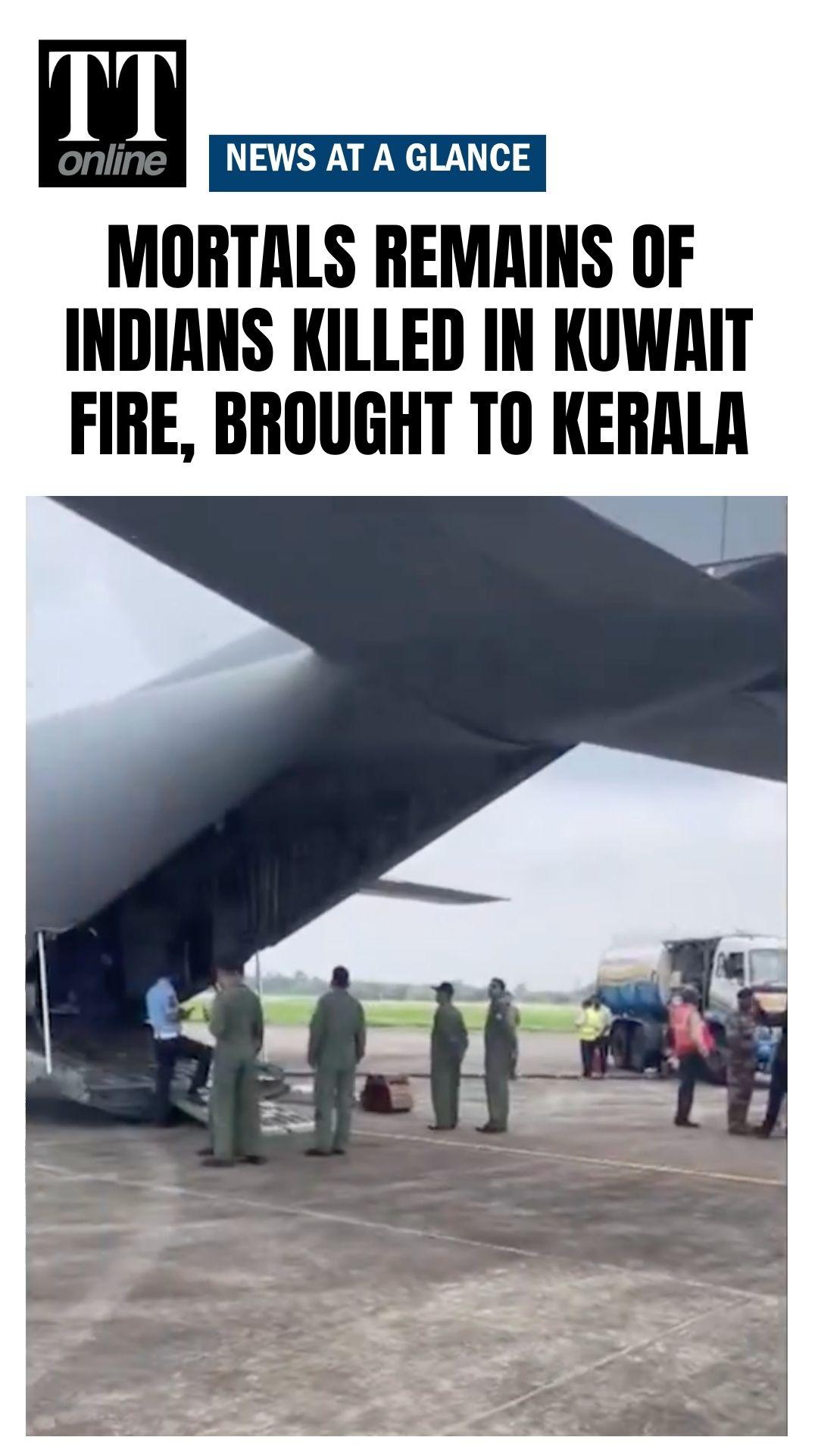 IAF Flight Brings Mortal Remains of Indians Killed Kuwait, to Kerala